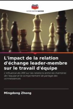 L'impact de la relation d'échange leader-membre sur le travail d'équipe - Zhong, Mingdong