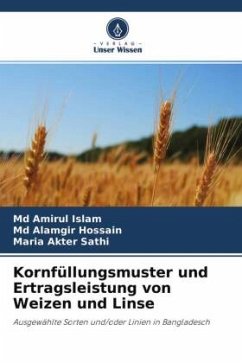 Kornfüllungsmuster und Ertragsleistung von Weizen und Linse - Islam, Md Amirul;Hossain, Md Alamgir;Sathi, Maria Akter
