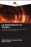 LA DOTATION ET LE TALENT :