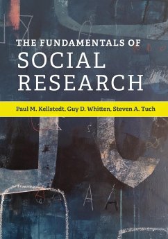 The Fundamentals of Social Research - Kellstedt, Paul M. (Texas A & M University); Whitten, Guy D. (Texas A & M University); Tuch, Steven A. (George Washington University, Washington DC)