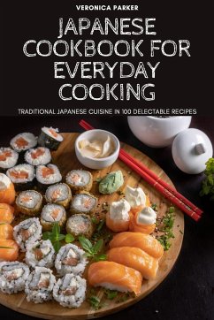 JAPANESE COOKBOOK FOR EVERYDAY COOKING - Veronica Parker