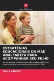 ESTRATÉGIAS EDUCACIONAIS DA MÃE ANALFABETA PARA ACOMPANHAR SEU FILHO