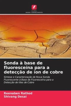 Sonda à base de fluoresceína para a detecção de íon de cobre - Rathod, Reenaben;Desai, Shivang