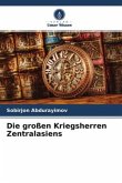 Die großen Kriegsherren Zentralasiens