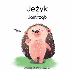Je¿yk i Jastrz¿b - Pawlowski, Jacek Michal