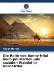 Die Rolle von Banny Hilal beim politischen und sozialen Wandel in Nordafrika