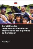 Durabilité des programmes d'études et dispositions des diplômés au Cameroun