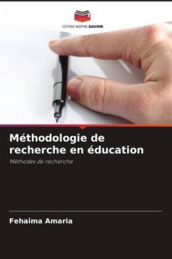 Méthodologie de recherche en éducation - Amaria, Fehaima