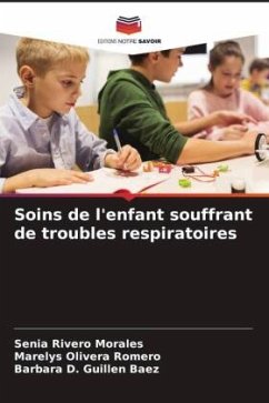 Soins de l'enfant souffrant de troubles respiratoires - Rivero Morales, Senia;Olivera Romero, Marelys;Guillen Baez, Barbara D.