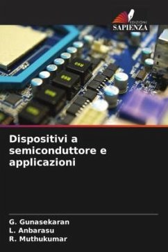 Dispositivi a semiconduttore e applicazioni - Gunasekaran, G.;Anbarasu, L.;Muthukumar, R.