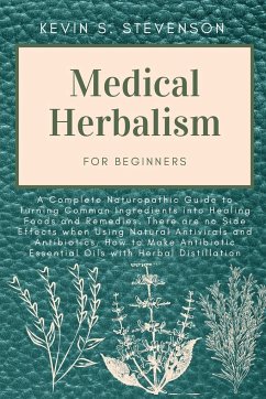 Medical Herbalism for Beginners - Stevenson, Kevin S.