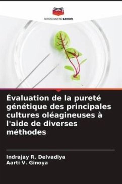 Évaluation de la pureté génétique des principales cultures oléagineuses à l'aide de diverses méthodes - Delvadiya, Indrajay R.;Ginoya, Aarti V.
