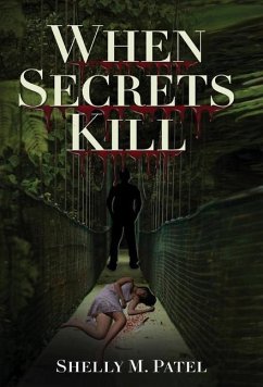 When Secrets Kill - Patel, Shelly M.