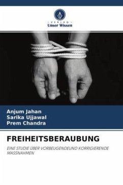 FREIHEITSBERAUBUNG - Jahan, Anjum;Ujjawal, Sarika;Chandra, Prem