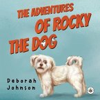 The Adventures of Rocky the Dog The Adventures of Rocky the Dog