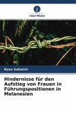 Hindernisse für den Aufstieg von Frauen in Führungspositionen in Melanesien