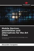 Mobile Devices, possibilities and alternatives for the Art Class