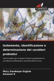 Isolamento, identificazione e determinazione dei caratteri probiotici