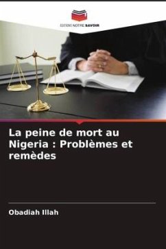 La peine de mort au Nigeria : Problèmes et remèdes - Illah, Obadiah