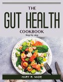 The Gut Health Cookbook: Step-by-step