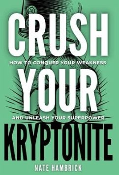Crush Your Kryptonite - Hambrick, Nate