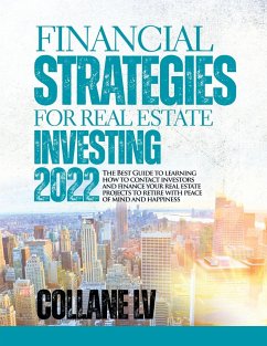 Financial Strategies for Real Estate Investing 2022 - Collane Lv