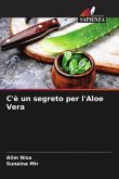 C'è un segreto per l'Aloe Vera