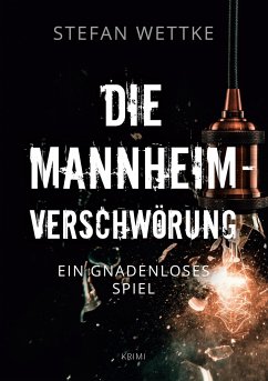 Die Mannheim-Verschwörung - Wettke, Stefan