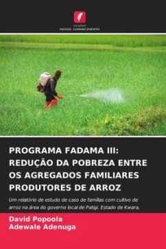 PROGRAMA FADAMA III: REDUÇÃO DA POBREZA ENTRE OS AGREGADOS FAMILIARES PRODUTORES DE ARROZ - Popoola, David;Adenuga, Adewale
