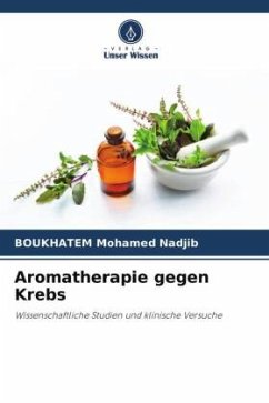 Aromatherapie gegen Krebs - Mohamed Nadjib, BOUKHATEM