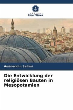 Die Entwicklung der religiösen Bauten in Mesopotamien - Salimi, Amineddin