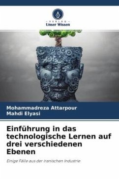 Einführung in das technologische Lernen auf drei verschiedenen Ebenen - Attarpour, Mohammadreza;Elyasi, Mahdi