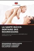 LA SANTÉ BUCCO-DENTAIRE DES NOURRISSONS