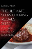 THE ULTIMATE SLOW COOKING RECIPES 2022