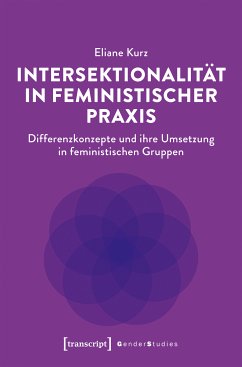 Intersektionalität in feministischer Praxis (eBook, PDF) - Kurz, Eliane