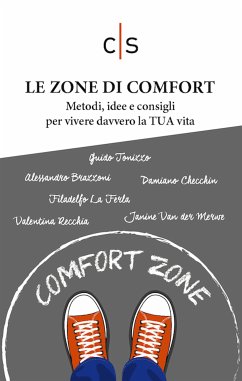 Le zone di comfort (eBook, ePUB) - Brazzoni, Alessandro; Checchin, Damiano; La Ferla, Filadelfo; Recchia, Valentina; Tonizzo, Guido; van der Merwe, Janine