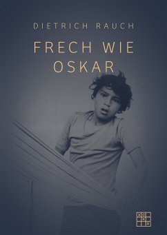 Frech wie Oskar (eBook, ePUB) - Rauch, Dietrich