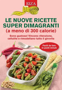 Le nuove ricette super dimagranti (a meno di 300 calorie) (eBook, ePUB) - Caprioglio, Vittorio