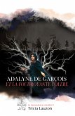Adalyne de Garçois et la foudroyante colère (eBook, ePUB)