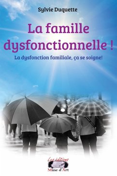 La famille dysfonctionnelle ! (eBook, ePUB) - Duquette, Sylvie