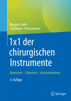 1x1 der chirurgischen Instrumente - Liehn, Margret;Schlautmann, Hannelore