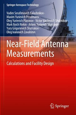 Near-Field Antenna Measurements - Kalashnikov, Vadim Serafimovich;Ponomarev, Maxim Yurievich;Platonov, Oleg Yurievich