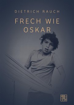 Frech wie Oskar - Rauch, Dietrich