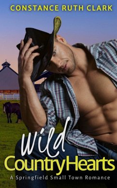 Wild Country Heart (Springfield Small Town Romance, #1) (eBook, ePUB) - Clark, Constance Ruth