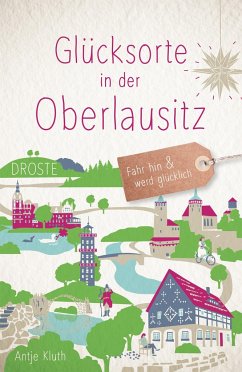 Glücksorte in der Oberlausitz - Kluth, Antje