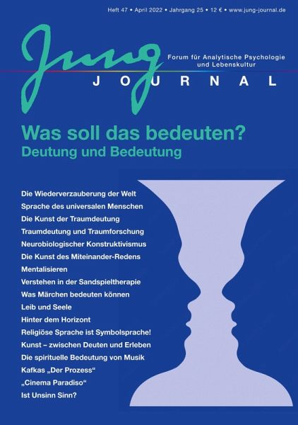 Jung Journal Heft 47: Was soll das bedeuten? Deutung und Bedeutung