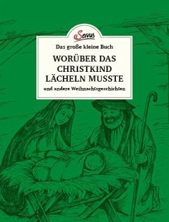 Das große kleine Buch: Worüber das Christkind lächeln musste - Waggerl, Karl Heinrich