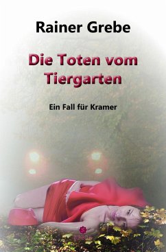 Die Toten vom Tiergarten (eBook, ePUB) - Grebe, Rainer