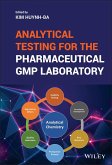 Analytical Testing for the Pharmaceutical GMP Laboratory (eBook, PDF)