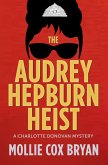 The Audrey Hepburn Heist (Charlotte Donovan Mysteries, #2) (eBook, ePUB)